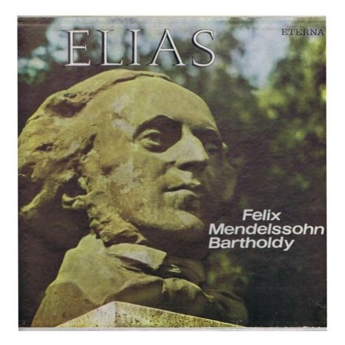 Старый винил, Eterna , FELIX MENDELSSOHN-BARTHOLDY - Elias (3LP-Box Set) старый винил eterna felix mendelssohn bartholdy elias 3lp box set