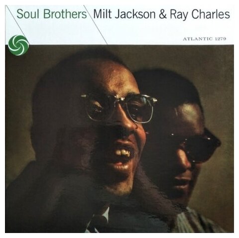 Виниловые пластинки, Atlantic, MILT JACKSON / RAY CHARLES - Soul Brothers (LP)