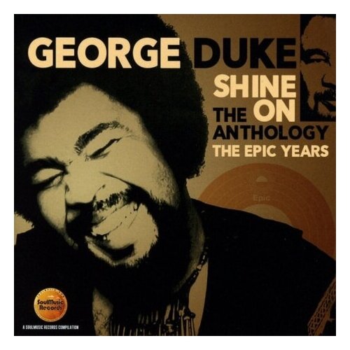 Компакт-Диски, SOULMUSIC RECORDS, GEORGE DUKE - Shine On - The Anthology: The Epic Years 1977-1984 (2CD)