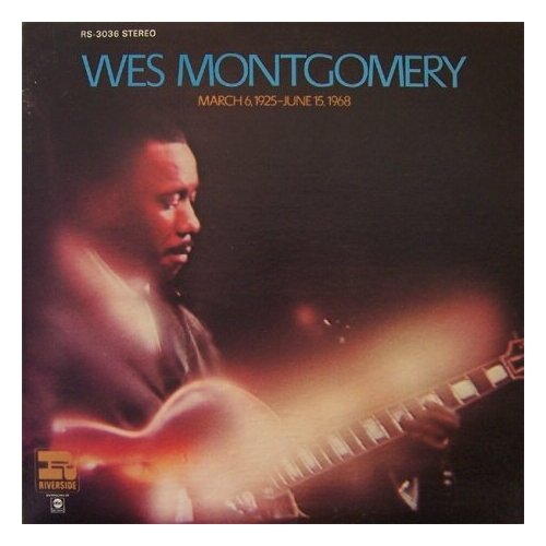 Старый винил, Riverside Records, WES MONTGOMERY - March 6, 1925-June 15, 1968 (LP, Used)