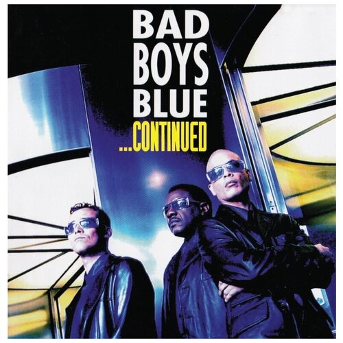 Виниловая пластинка Bad Boys Blue. Continued (LP) bad boys blue hot girls bad boys my blue world cd