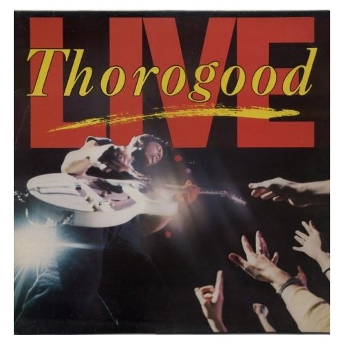 Старый винил, EMI America, GEORGE THOROGOOD  & THE DESTROYERS - Thorogood Live (LP, Used)