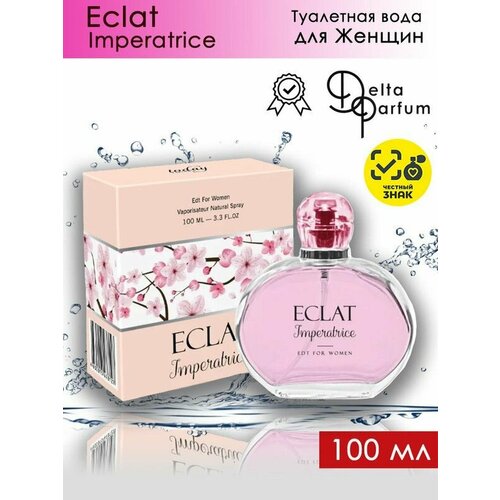 Дельта Парфюм эклат императрица / Delta Parfums ECLAT Imperatrice Туалетная вода женская 100 мл дельта парфюм эклат ла бель delta parfums eclat labelle туалетная вода женская 100 мл