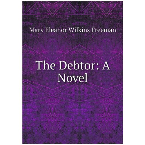 The Debtor: A Novel