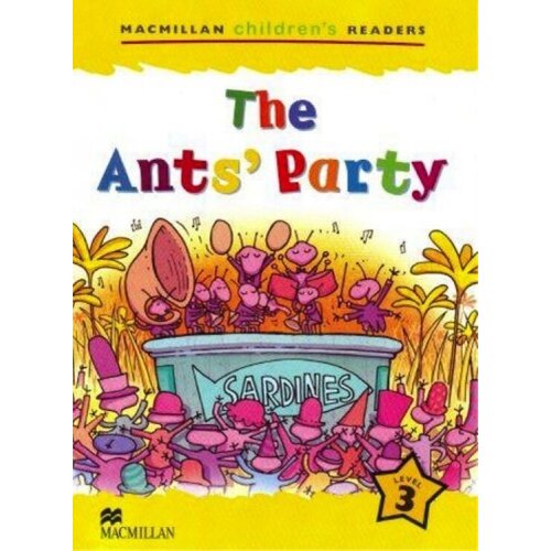 Macmillan Children's Readers Level 3 - The Ant's Party