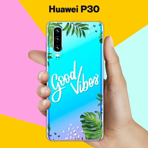   Good Vibes  Huawei P30