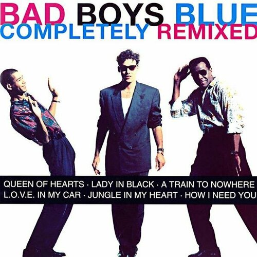 Виниловая пластинка BAD BOYS BLUE - COMPLETELY REMIXED (COLOUR, 2 LP) bad boys blue bad boys blue completely remixed colour 2 lp