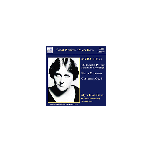 зусманович елена незнакомая клара шуман Schumann-Piano Concerto In A Minor/Carnaval -Myra Hess 1937-1938 Naxos CD Deu ( Компакт-диск 1шт) Шуман