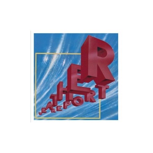 Компакт-Диски, MUSIC ON CD, WEATHER REPORT - Weather Report (CD)