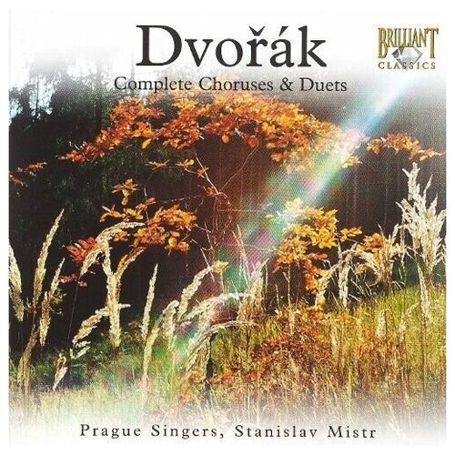 Dvorak - Complete Choruses And Duets-Prague Singers, Stanislav Mistr Brilliant CD UK ( Компакт-диск 3шт) anyoninдворжак