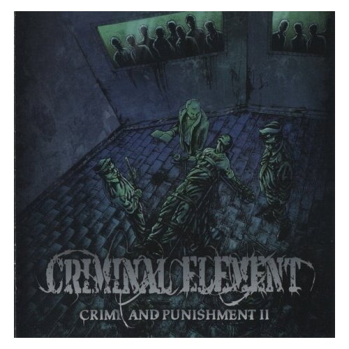 Компакт-Диски, Sevared Records, CRIMINAL ELEMENT - Crime And Punishment II (CD) компакт диски relapse records criminal element crime and punishment pt i minicd