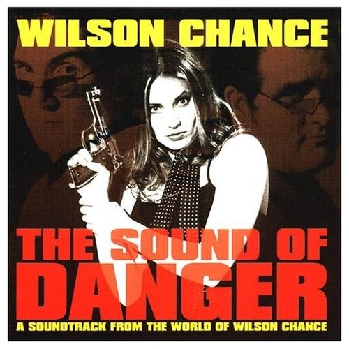 Фото - The Sound of Danger - A Soundtrack from the World of Wilson Chance valerie hansen face of danger