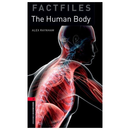 Oxford Bookworms Factfiles 3 Human Body with Audio Download (access card inside)