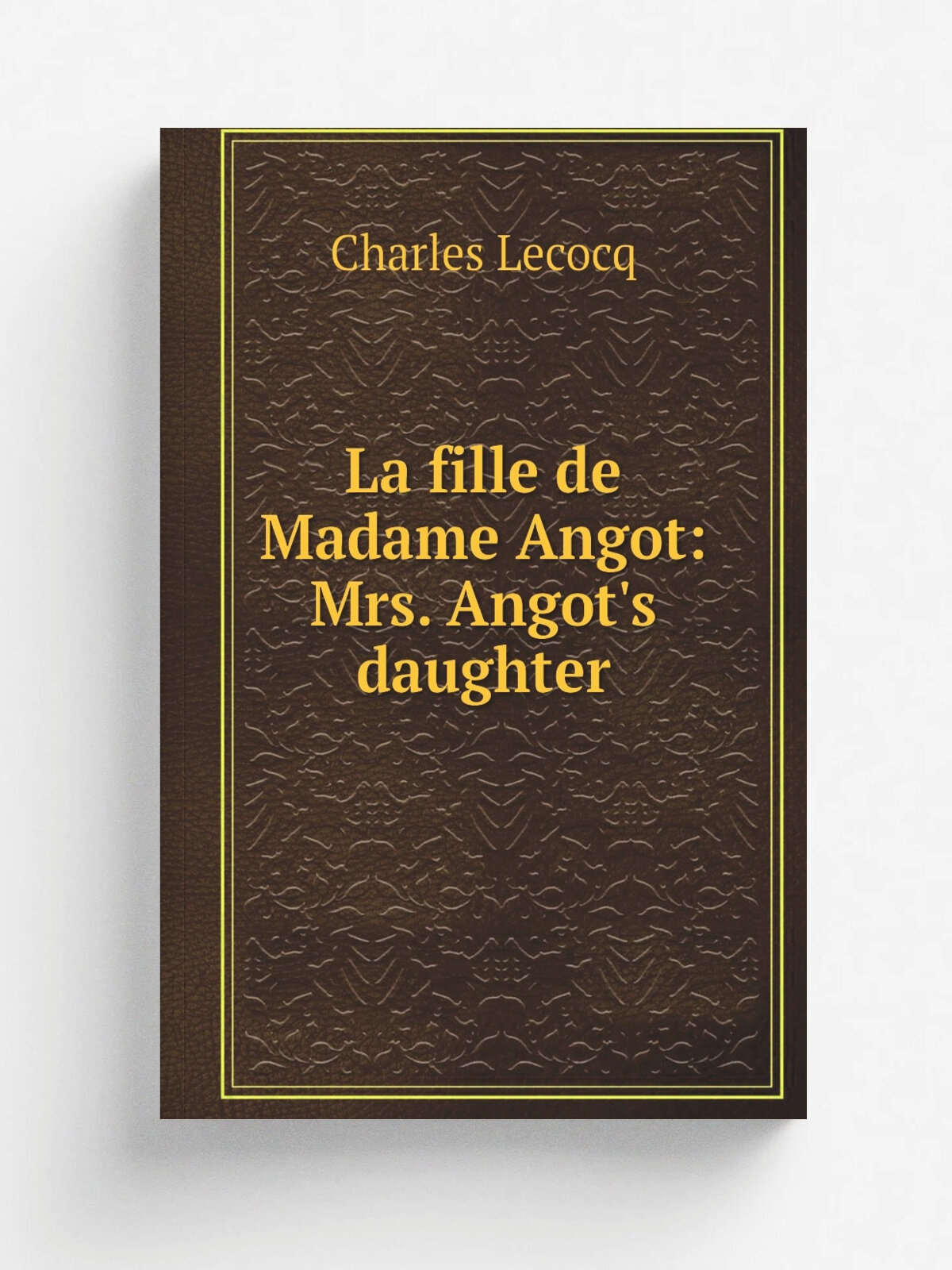 La fille de Madame Angot: Mrs. Angot's daughter | Charles Lecocq | Репринт