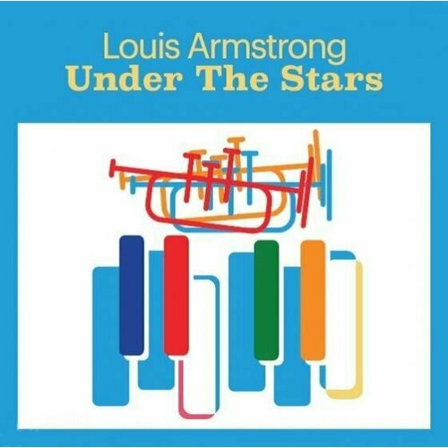 Louis Armstrong – Under The Stars (LP) armstrong louis sings the blues lp спрей для очистки lp с микрофиброй 250мл набор