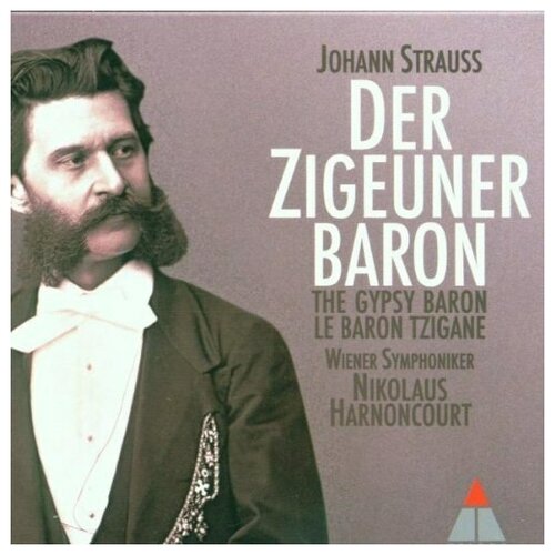 STRAUSS, JOHANN: Der Zigeunerbaron. Holzmair, Lippert, Schasching, Oelze, Magnus, Wiener Symphoniker; Nikolaus Harnoncourt