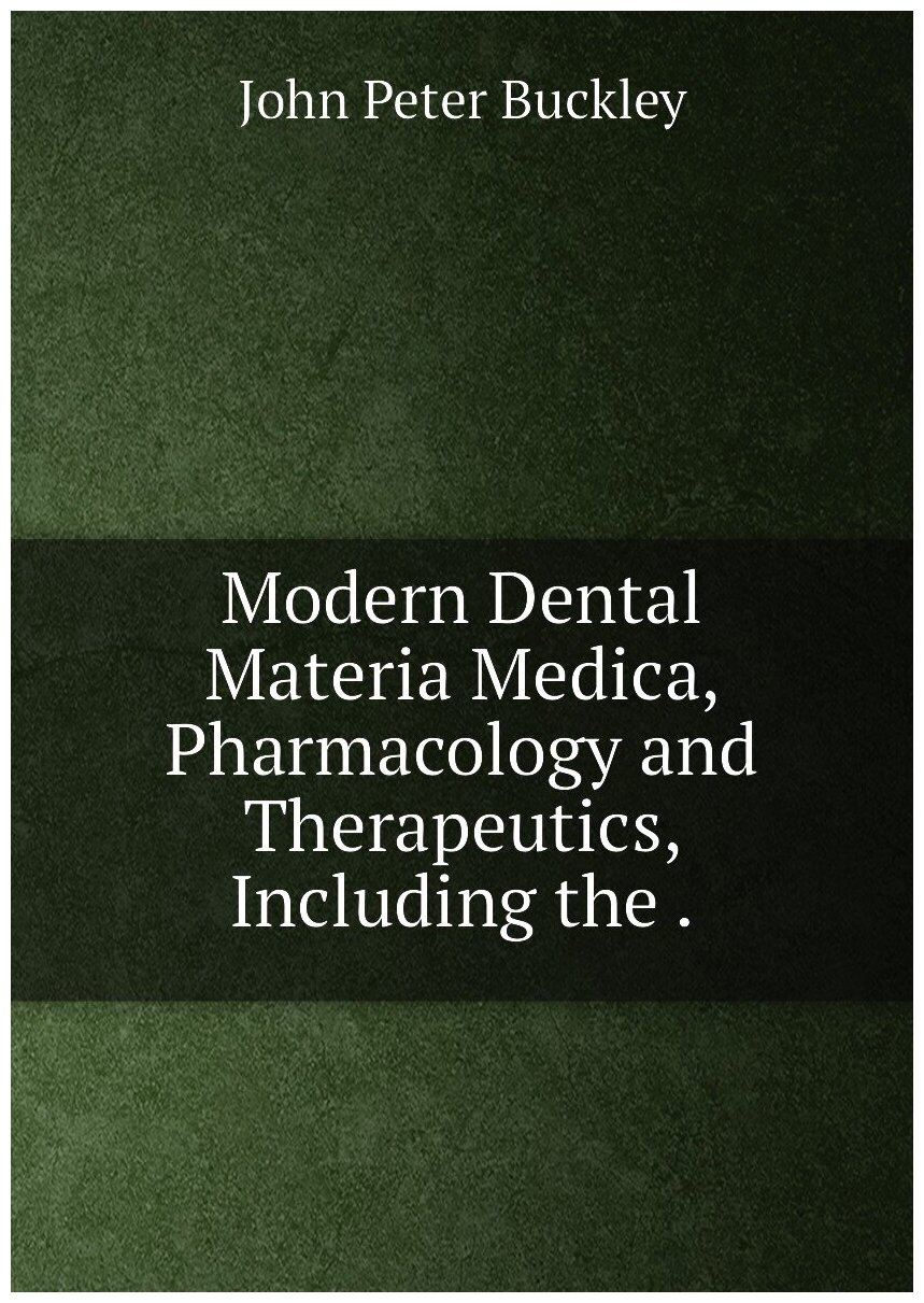 Modern Dental Materia Medica Pharmacology and Therapeutics Including the .