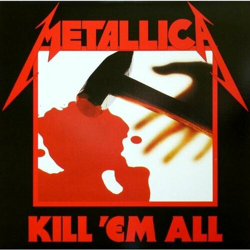 Виниловая пластинка METALLICA - KILL'EM ALL (REISSUE) blackened recordings metallica st anger 2 виниловые пластинки