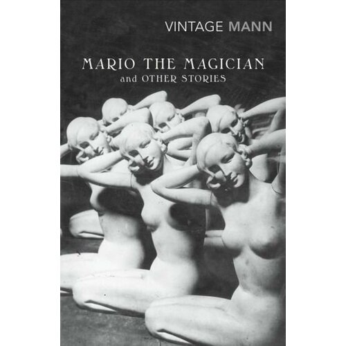 Thomas Mann - Mario and The Magician and other stories