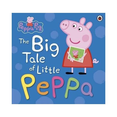 The Big Tale of Little Peppa. Peppa Pig