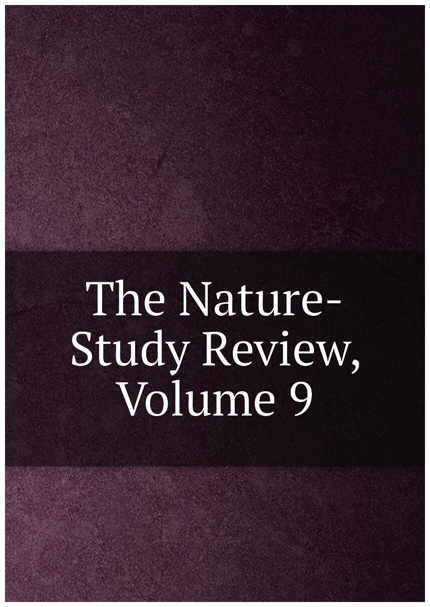 The Nature-Study Review, Volume 9