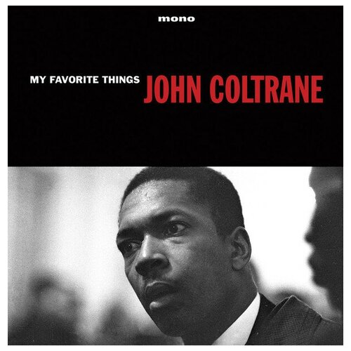 Виниловая пластинка John Coltrane - My Favorite Things LP