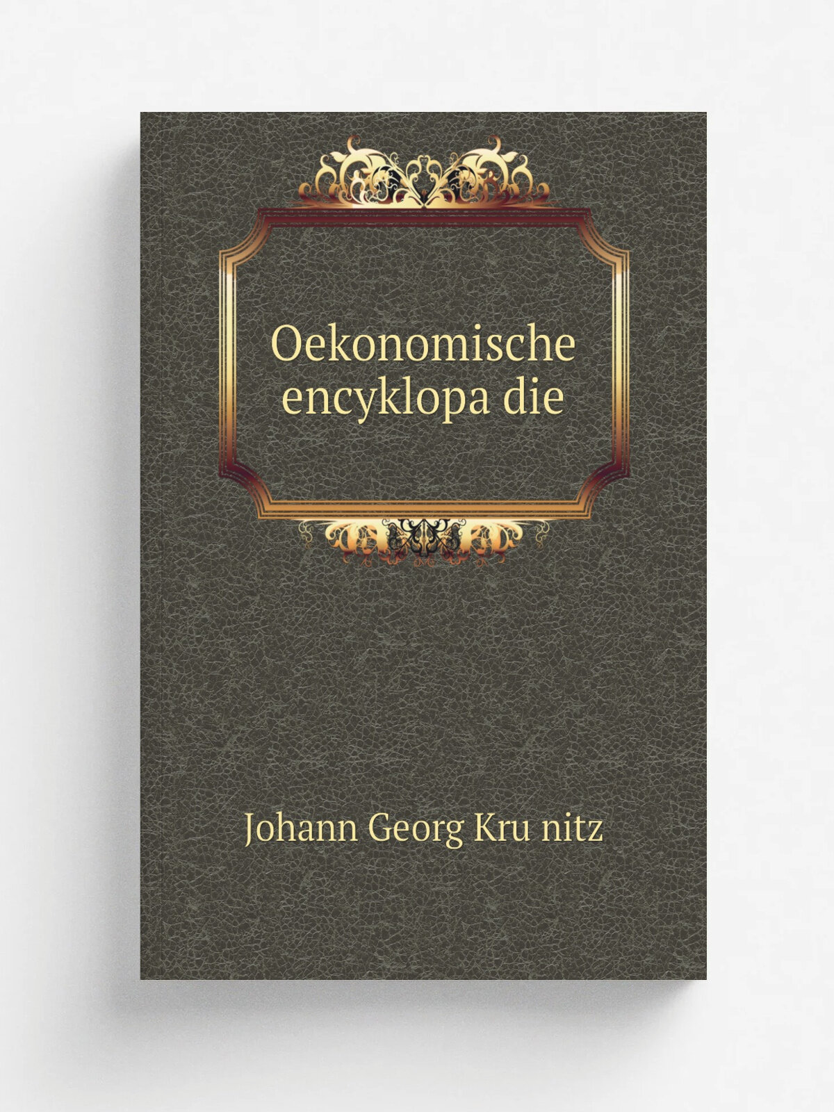 Oekonomische encyklopa.die | Johann Georg Kru.nitz | 1773 | Berlin, J. Pauli . etc. | Репринт