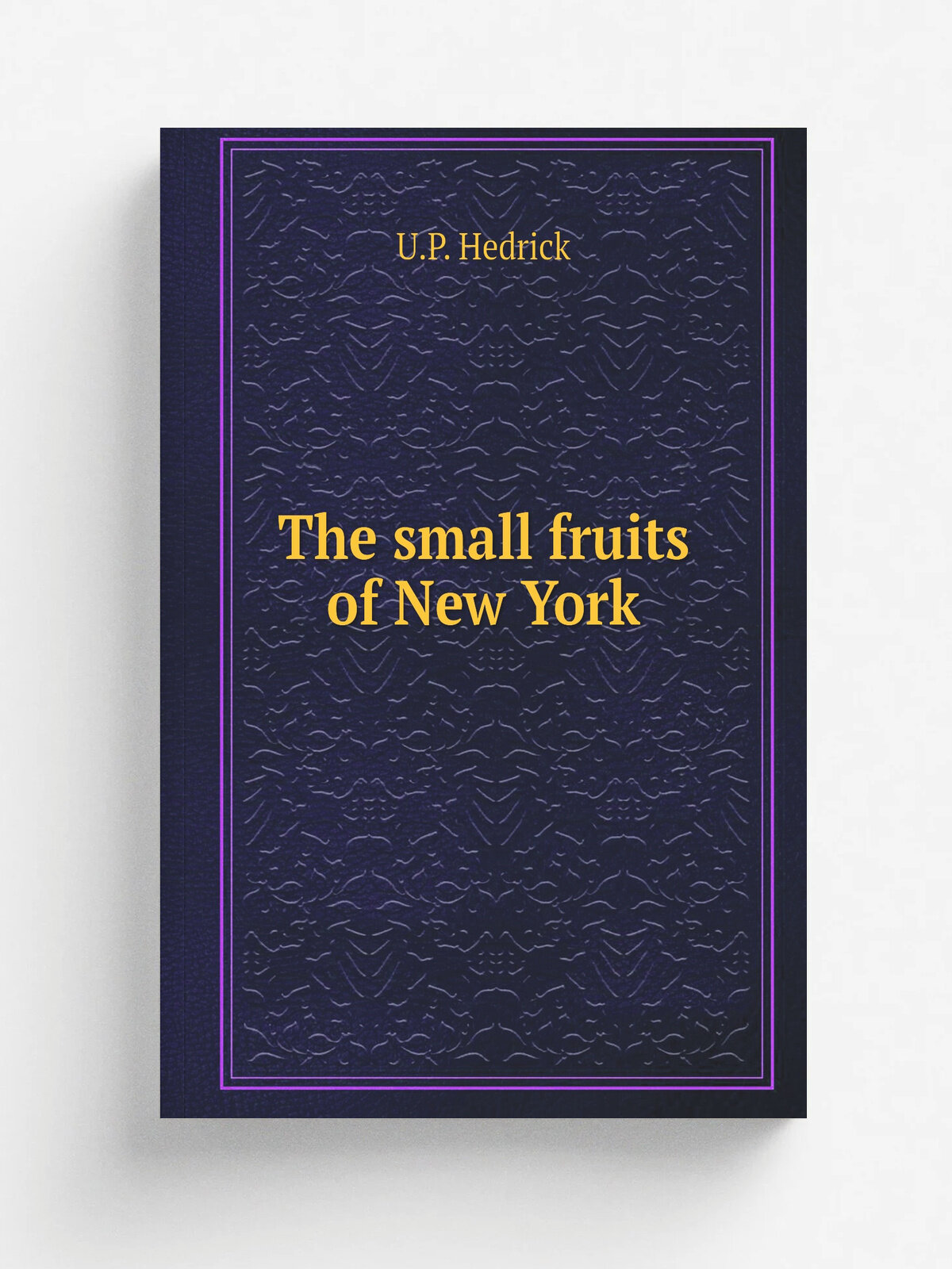 The small fruits of New York | U.P. Hedrick | 1925 | J. B. Lyon Company, printers | Репринт
