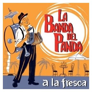 Компакт-Диски, Kasba Music, LA BANDA DEL PANDA - A La Fresca (CD)