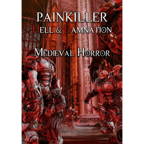 Игра Painkiller Hell Damnation Medieval Horror Steam PC Linux MacOS Windows Регион активации РФСтраны СНГ 109₽