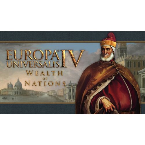 Дополнение Europa Universalis IV Wealth of Nations для PC STEAM Регион активации Российская Федерация электронная версия 489₽