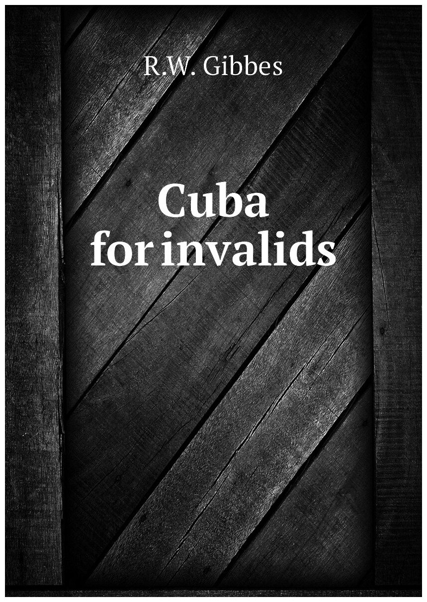 Cuba for invalids (R.W. Gibbes) - фото №1
