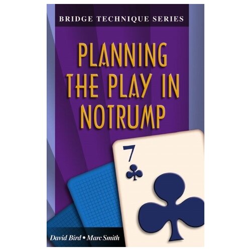 Bridge Technique 7. Planning the Play in Notrump