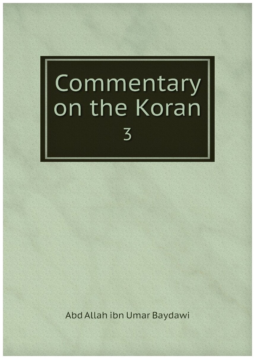 Commentary on the Koran. 3