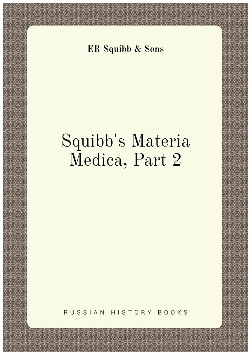 Squibb's Materia Medica Part 2