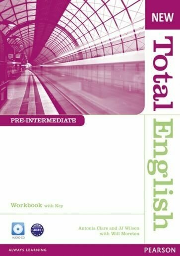 Clare wilson moreton: new total english. pre-intermediate. workbook with key + cd