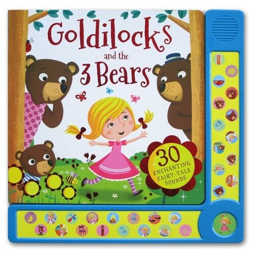 Goldilocks and the 3 Bears. Sound board book. 30 Sounds