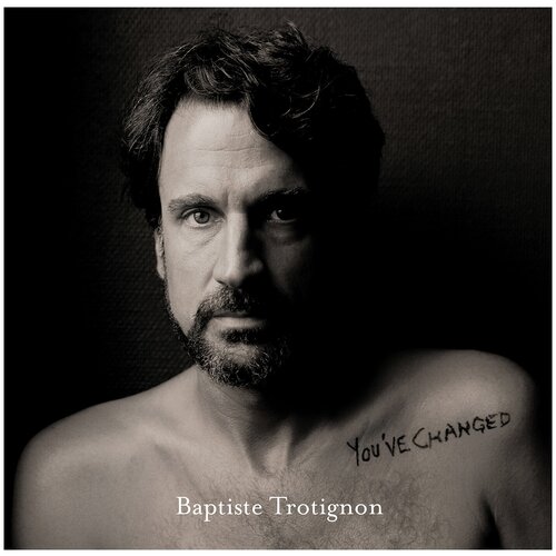 Виниловые пластинки, Sony Music, BAPTISTE TROTIGNON - You've Changed (2LP)