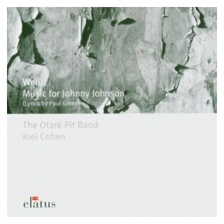 Компакт-Диски, Elatus, JOEL COHEN, THE OTARÉ PIT BAND - Kurt Weill, Music for Johnny Johnson (CD)