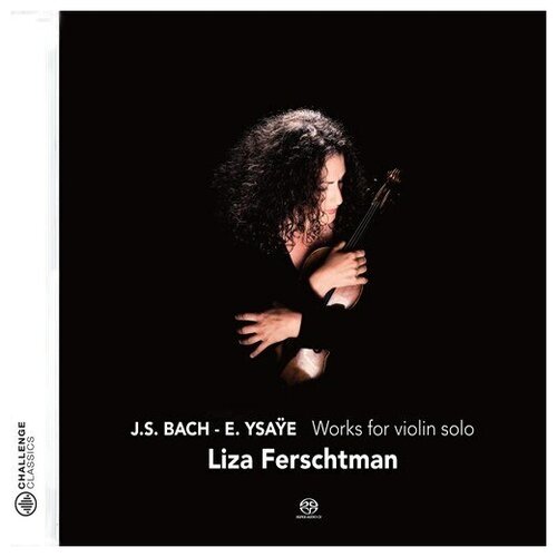 BACH, J.S: Violin Sonata No. 1 Violin Partita No. 3 YSAYE, E: Violin Sonatas, Op. 27, Nos. 1 and 2 (Ferschtman)