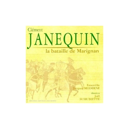 Janequin. La Bataille de Marignan - Jacques Modern. Suhubiette