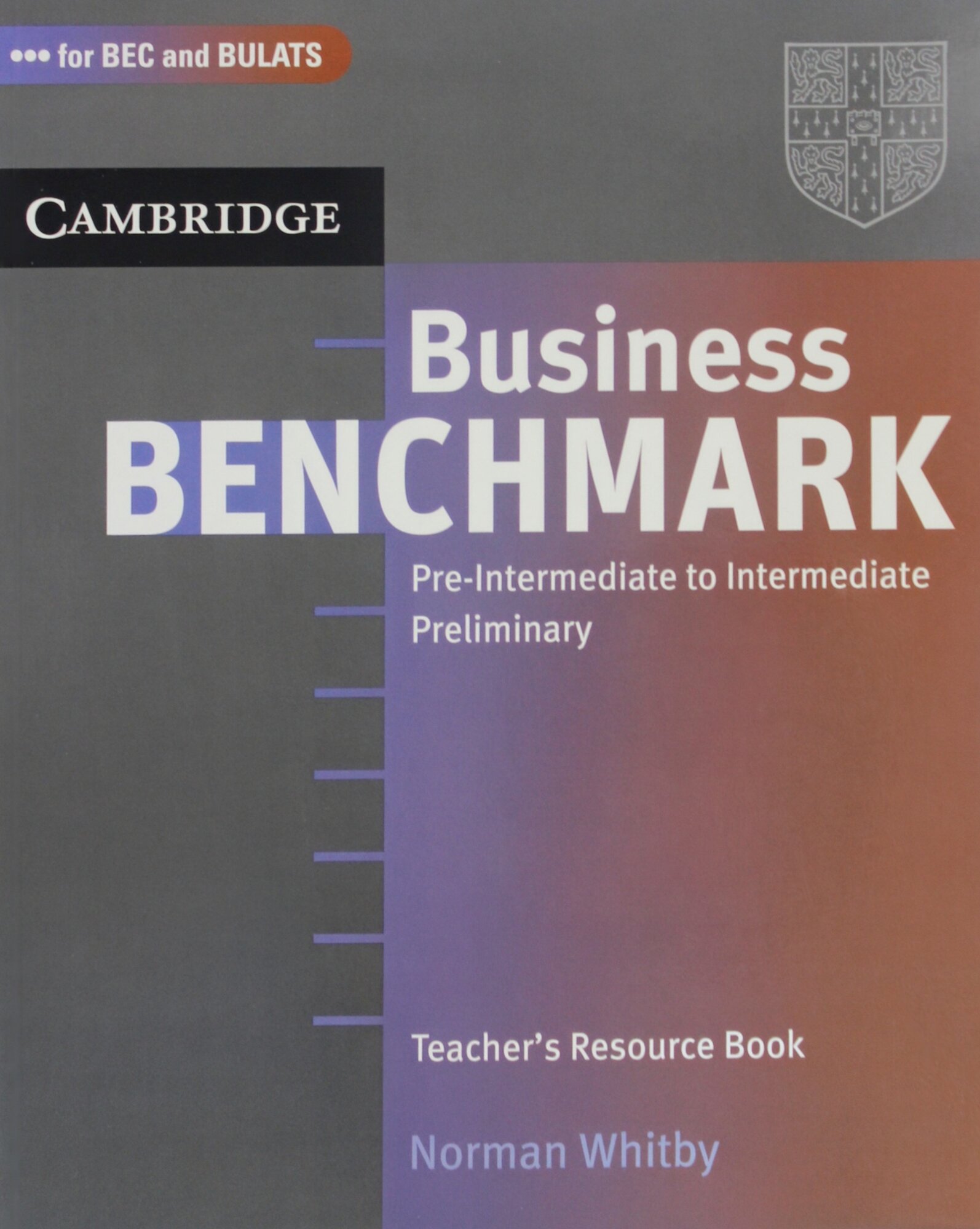 Business Benchmark Pre-intermediate - Intermediate Teacher's Resource BEC and BULATS edition