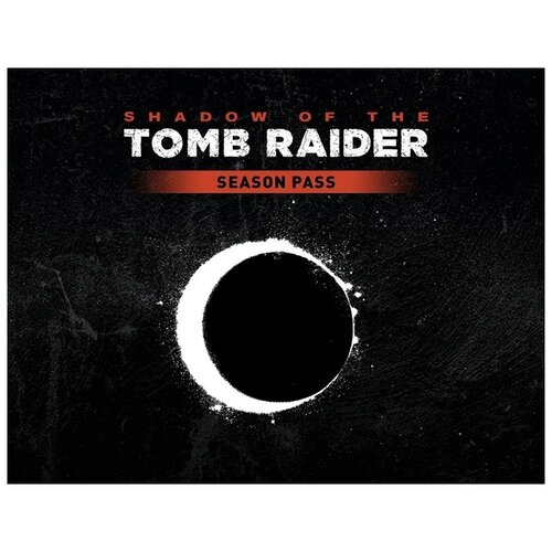 Дополнение Shadow of the Tomb Raider Shadow of the Tomb Rider - Season Pass для PC, электронный ключ