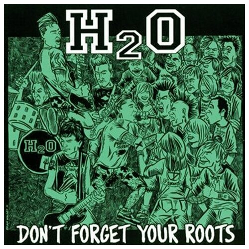 H2O: Don't Forget Your Roots