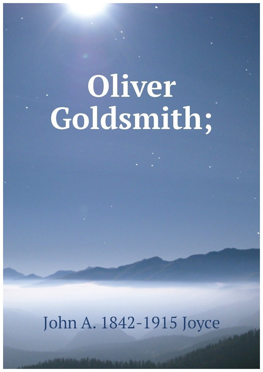 Oliver Goldsmith;