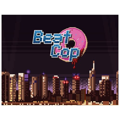 Beat Cop, электронный ключ (активация в Steam, платформа PC), право на использование