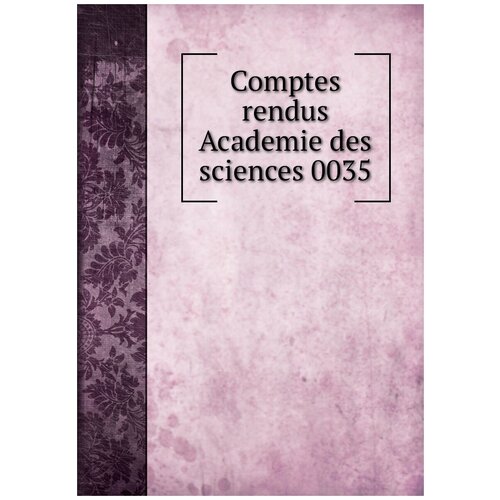 Comptes rendus Academie des sciences 0035