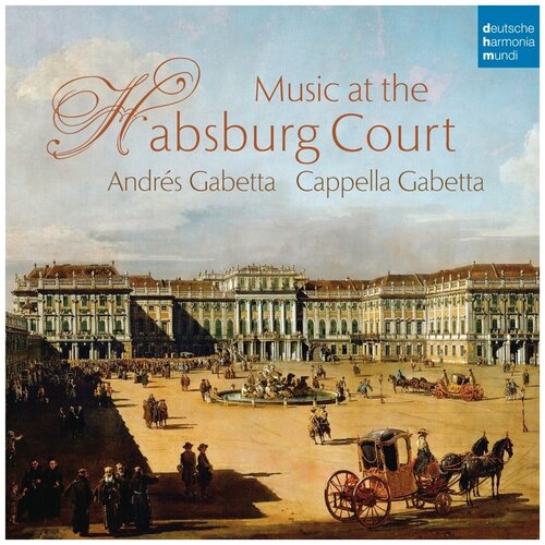 Компакт-Диски, SONYC, CAPPELLA GABETTA - Music At The Habsburg Court (CD)
