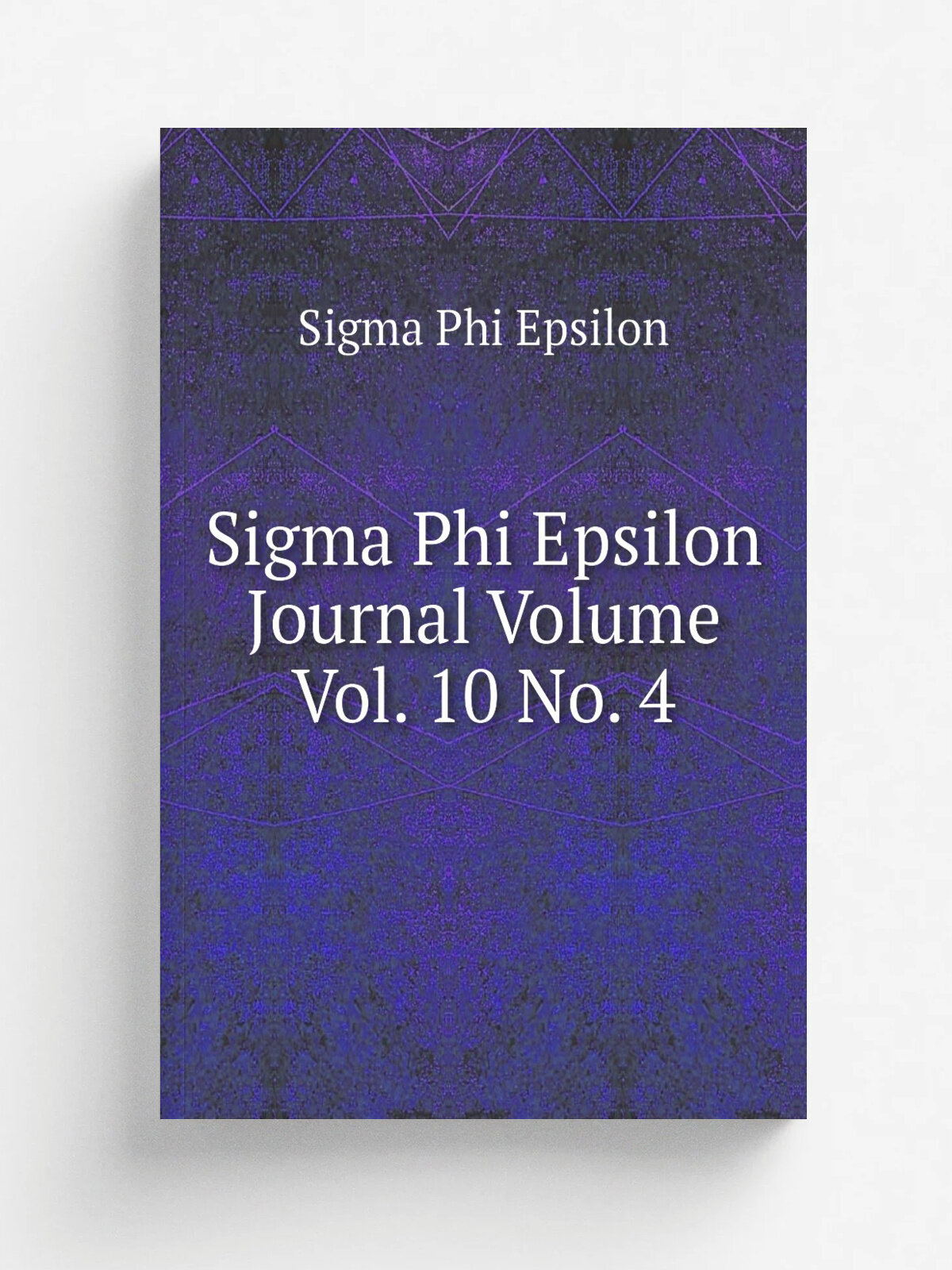 Sigma Phi Epsilon Journal Volume Vol. 10 No. 4 | Sigma Phi Epsilon | Репринт