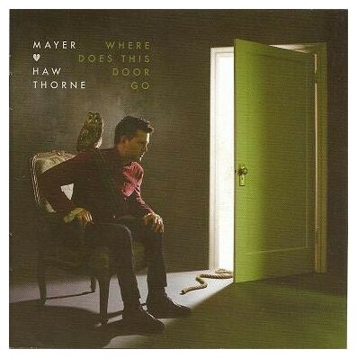 Компакт-Диски, Republic Records, HAWTHORNE, MAYER - Where Does This Door Go (CD)